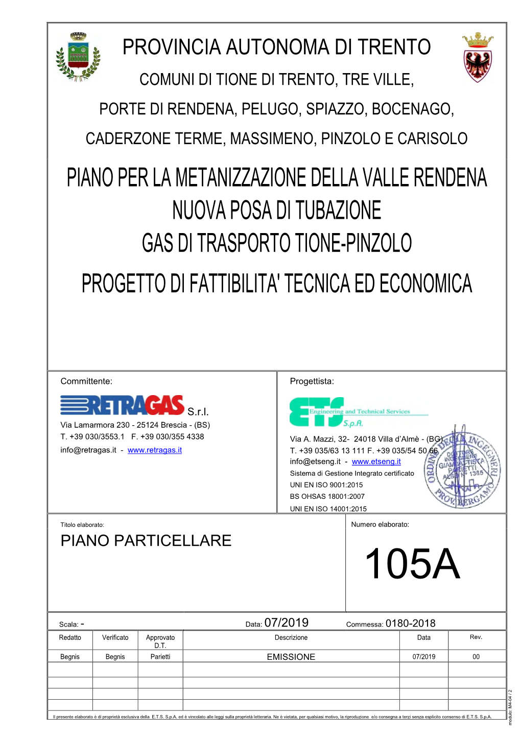 Piano Per La Metanizzazione Della Valle Rendena Nuova Posa Di Tubazione Gas Di Trasporto Tione-Pinzolo Progetto Di Fattibilita' Tecnica Ed Economica