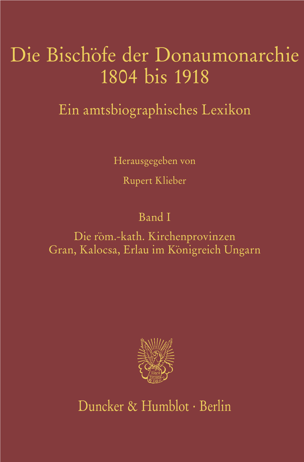 Die Bischöfe Der Donaumonarchie 1804 Bis 1918. Ein