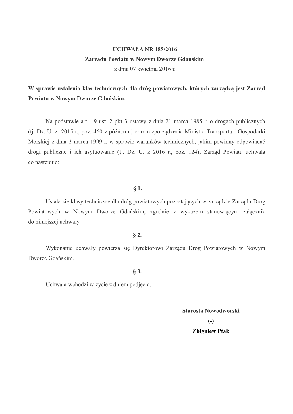 UCHWAŁA NR 185/2016 Zarządu Powiatu W Nowym Dworze Gdańskim Z Dnia 07 Kwietnia 2016 R