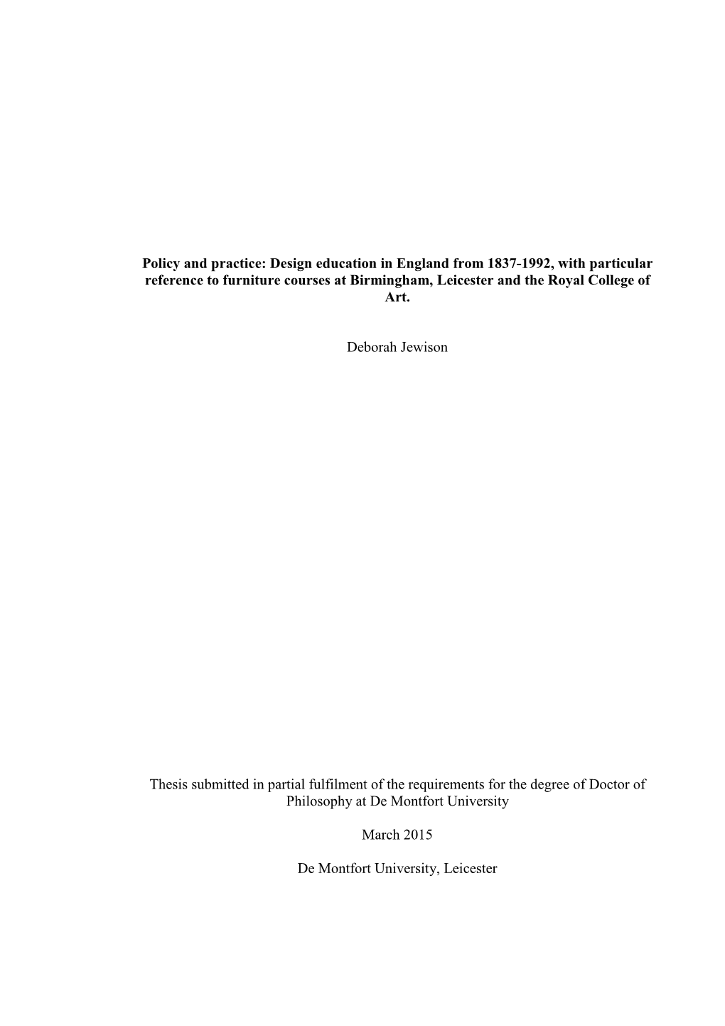 Policy and Practice: Design Education in England from 1837-1992, with Particular Reference to Furniture Courses at Birmingham, Leicester and the Royal College of Art