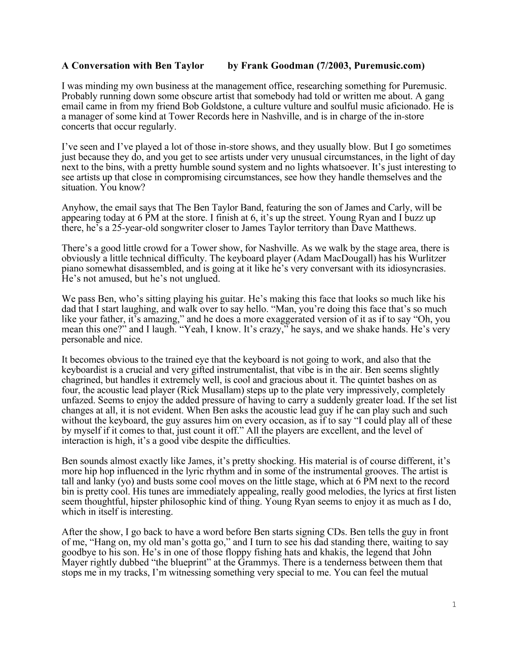 A Conversation with Ben Taylor by Frank Goodman (7/2003, Puremusic.Com) I Was Minding My Own Business at the Management Office, Researching Something for Puremusic