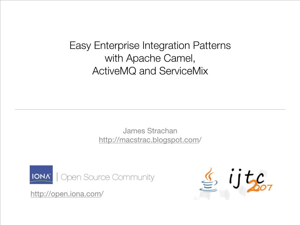 Easy Enterprise Integration Patterns with Apache Camel, Activemq and Servicemix