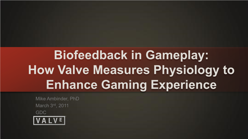 Biofeedback in Gameplay: How Valve Measures Physiology to Enhance Gaming Experience