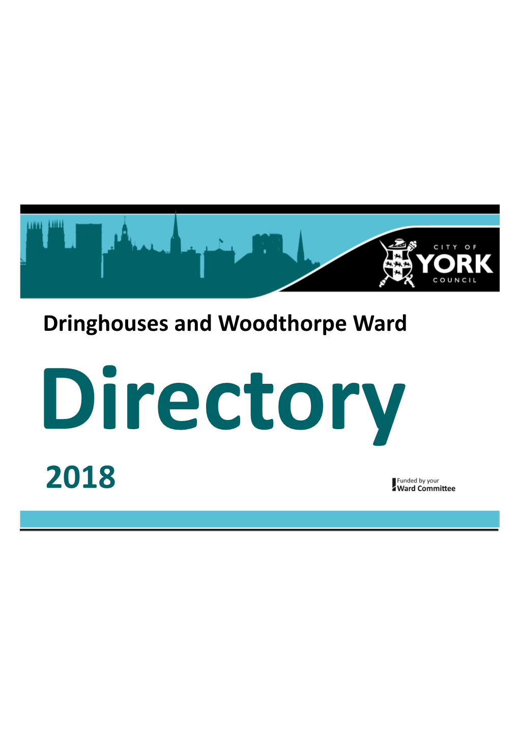Dringhouses and Woodthorpe Ward Directory 2018 Contents Your Dringhouses & Woodthorpe Ward Councillors Contents 2
