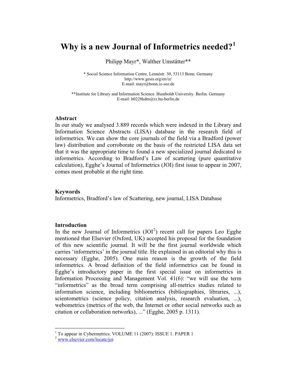 Why Is a New Journal of Informetrics Needed?1