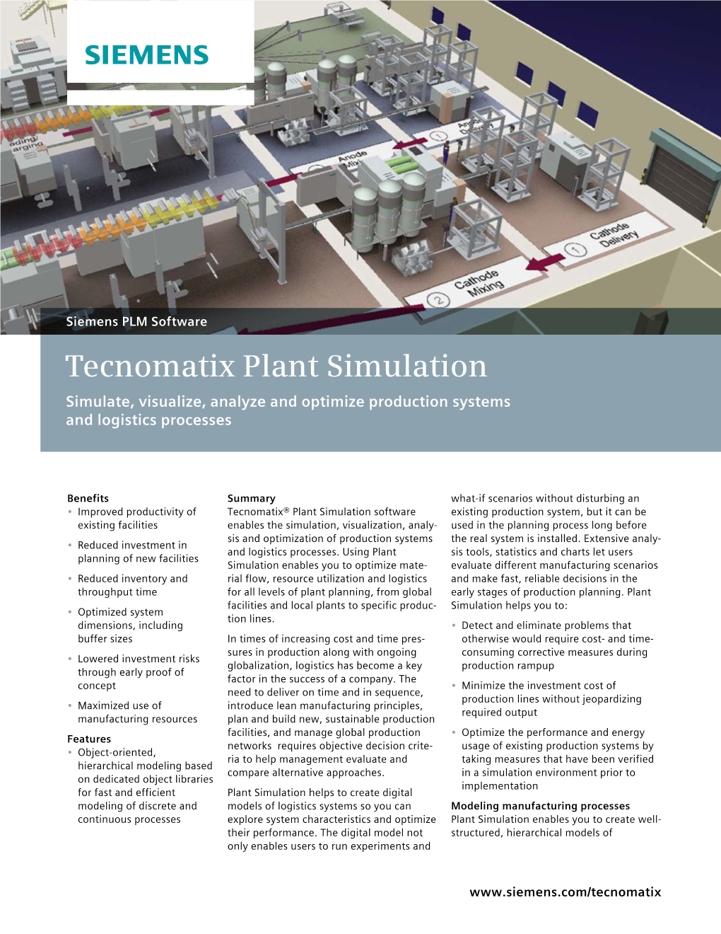 Tecnomatix Plant Simulation Simulate, Visualize, Analyze and Optimize Production Systems and Logistics Processes