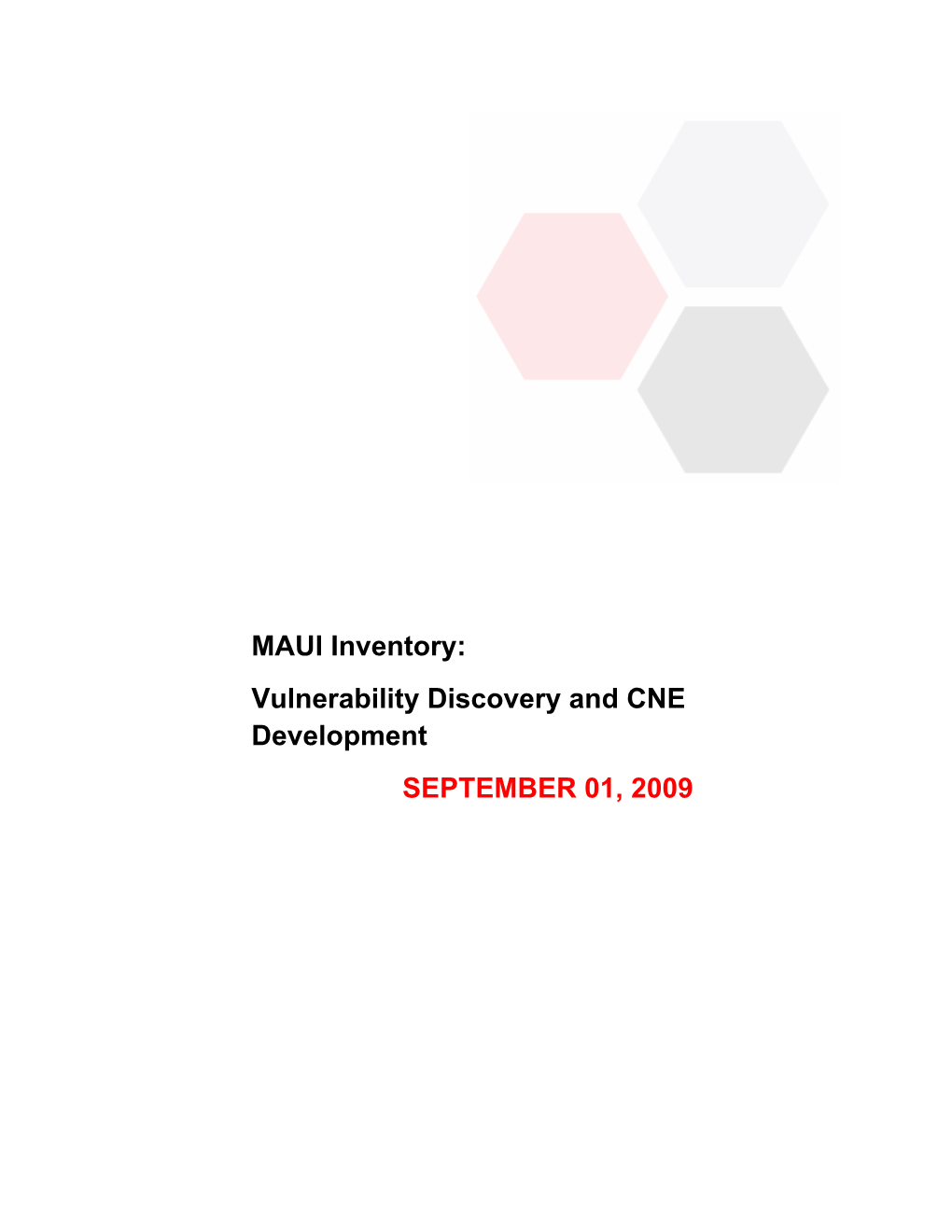 MAUI Inventory: Vulnerability Discovery and CNE Development SEPTEMBER 01, 2009 2