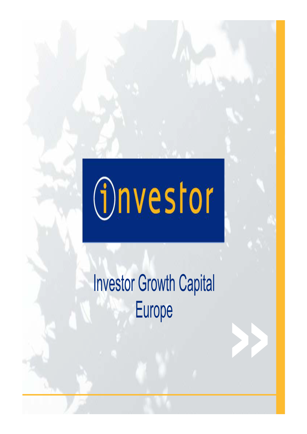 Investor Growth Capital Europe >> European Life Science Venture Capital Investments* ~25% of the U.S