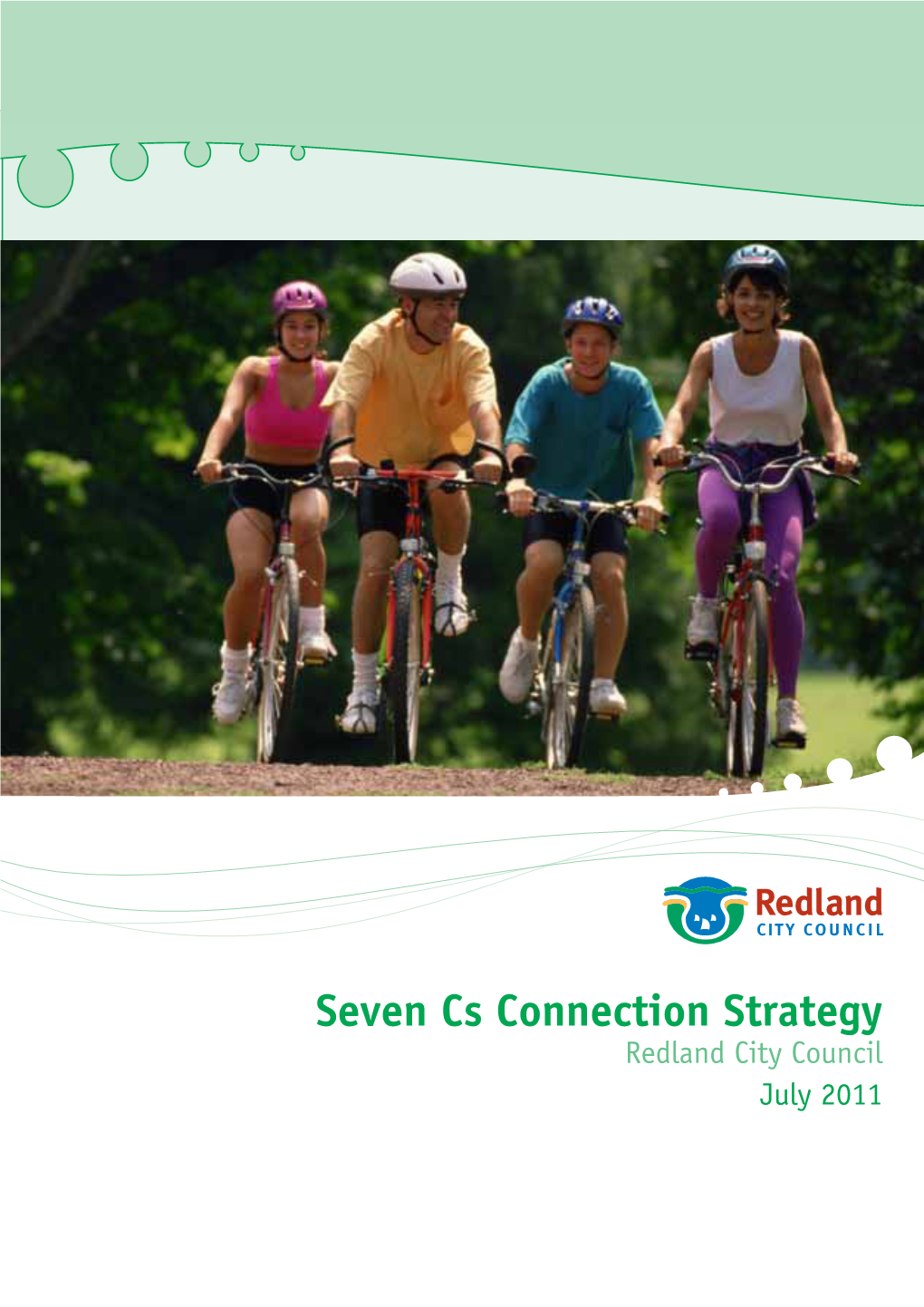 Seven Cs Connection Strategy Redland City Council July 2011 © 2011 Redland City Council This Document May Only Be Used for the Purposes for Which It Was Commissioned