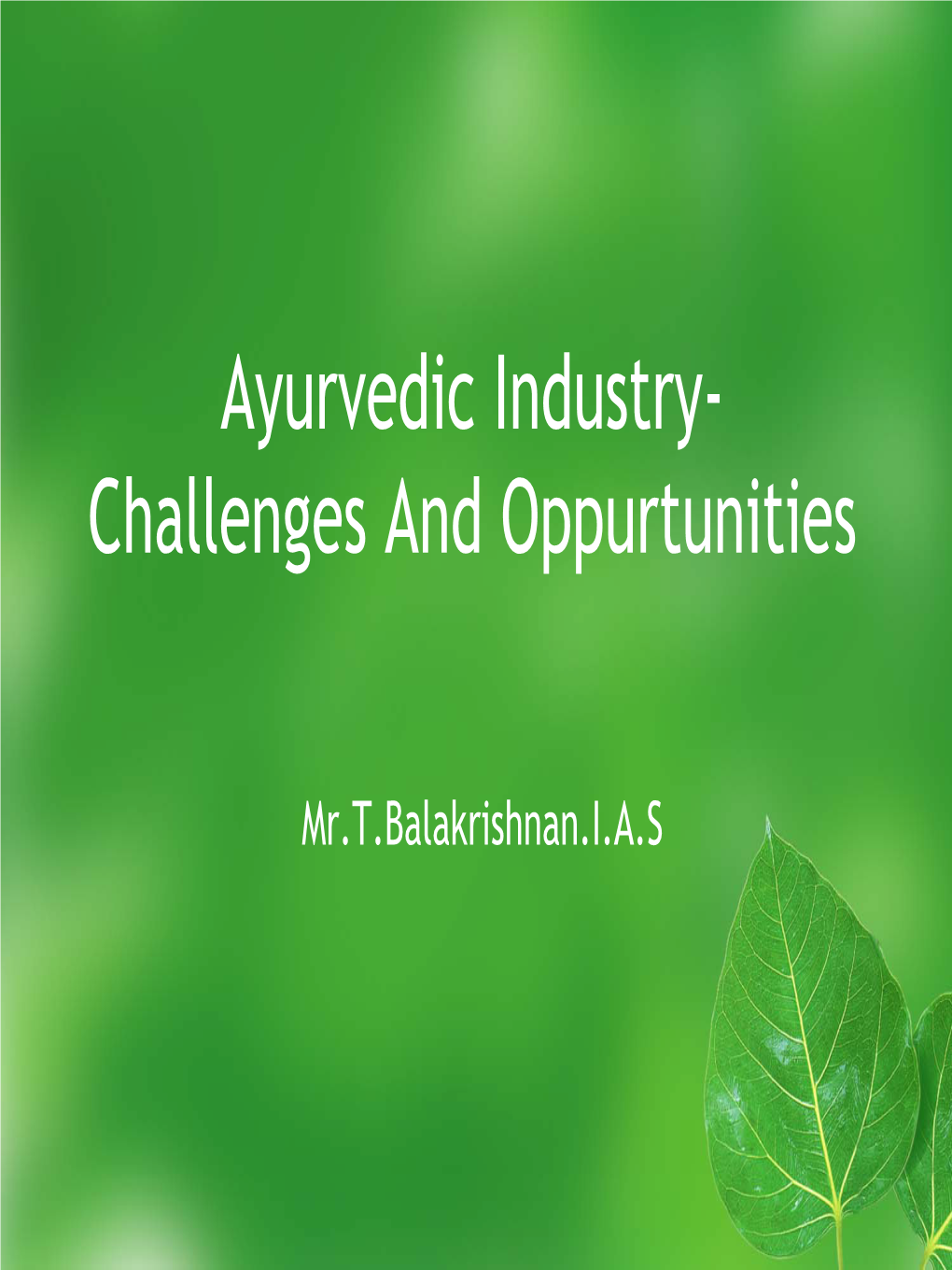 Ayurvedic Industry- Challenges and Oppurtunities