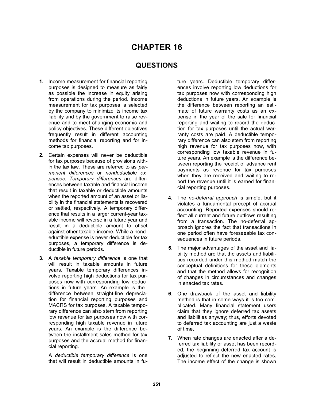 1. Income Measurement For Reporting Purposes Is Designed To Measure As Fairly As Possible The Increase In Equity Arising From Operations During The Period