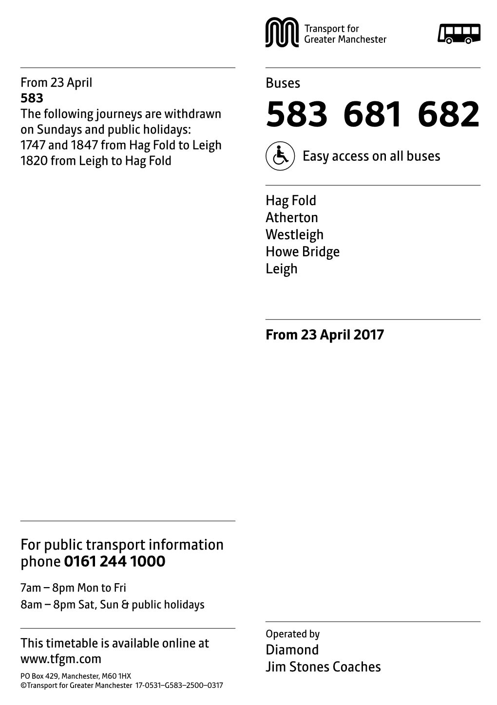 583 681 682 1747 and 1847 from Hag Fold to Leigh 1820 from Leigh to Hag Fold Easy Access on All Buses