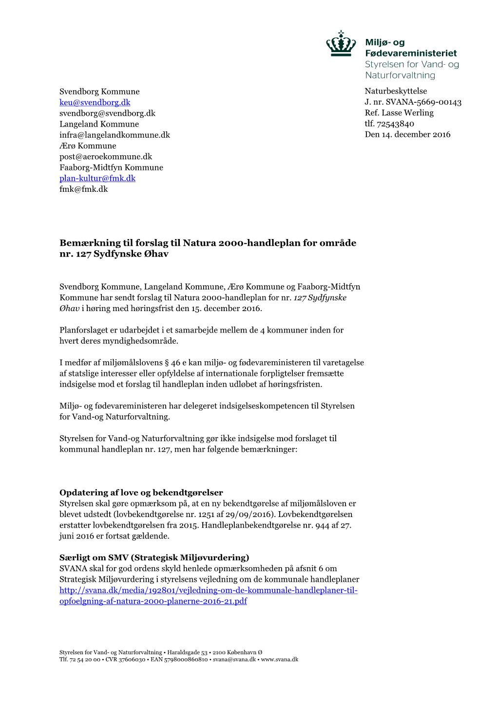 Bemærkning Til Forslag Til Natura 2000-Handleplan for Område Nr. 127 Sydfynske Øhav