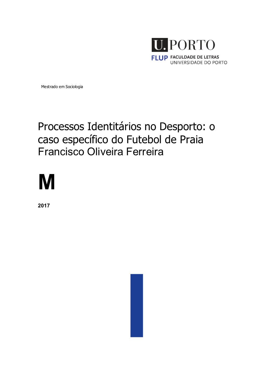 Processos Identitários No Desporto: O Caso Específico Do Futebol De Praia Francisco Oliveira Ferreira