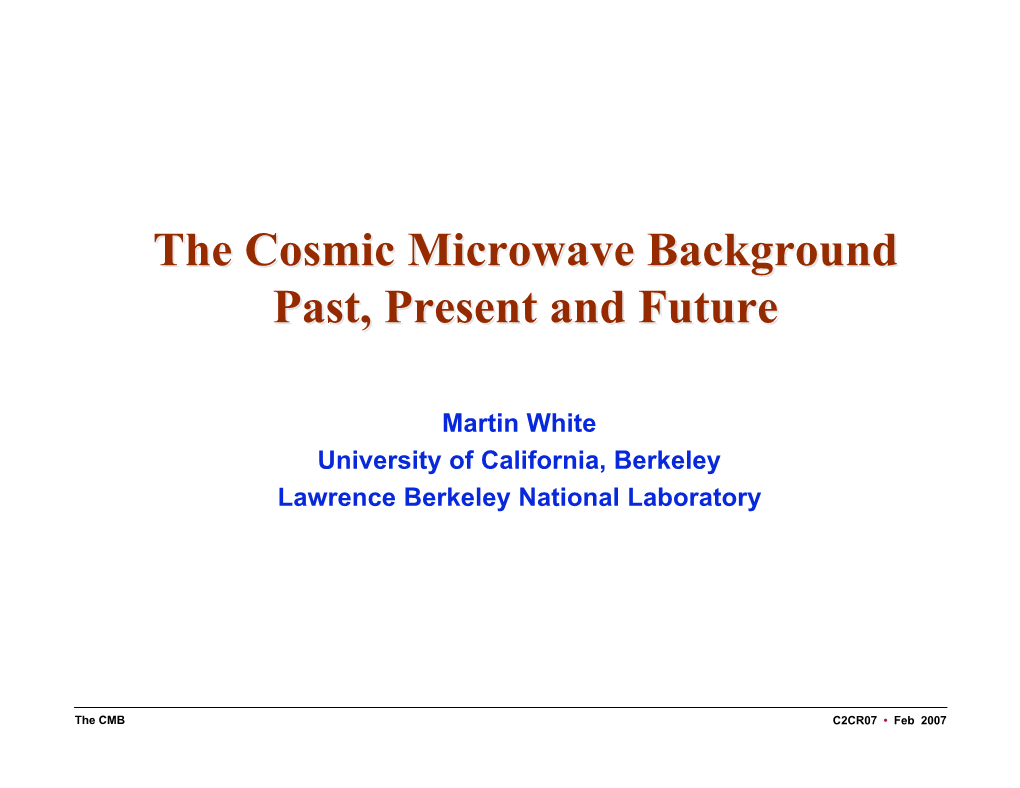 The Cosmic Microwave Background Past, Present and Future