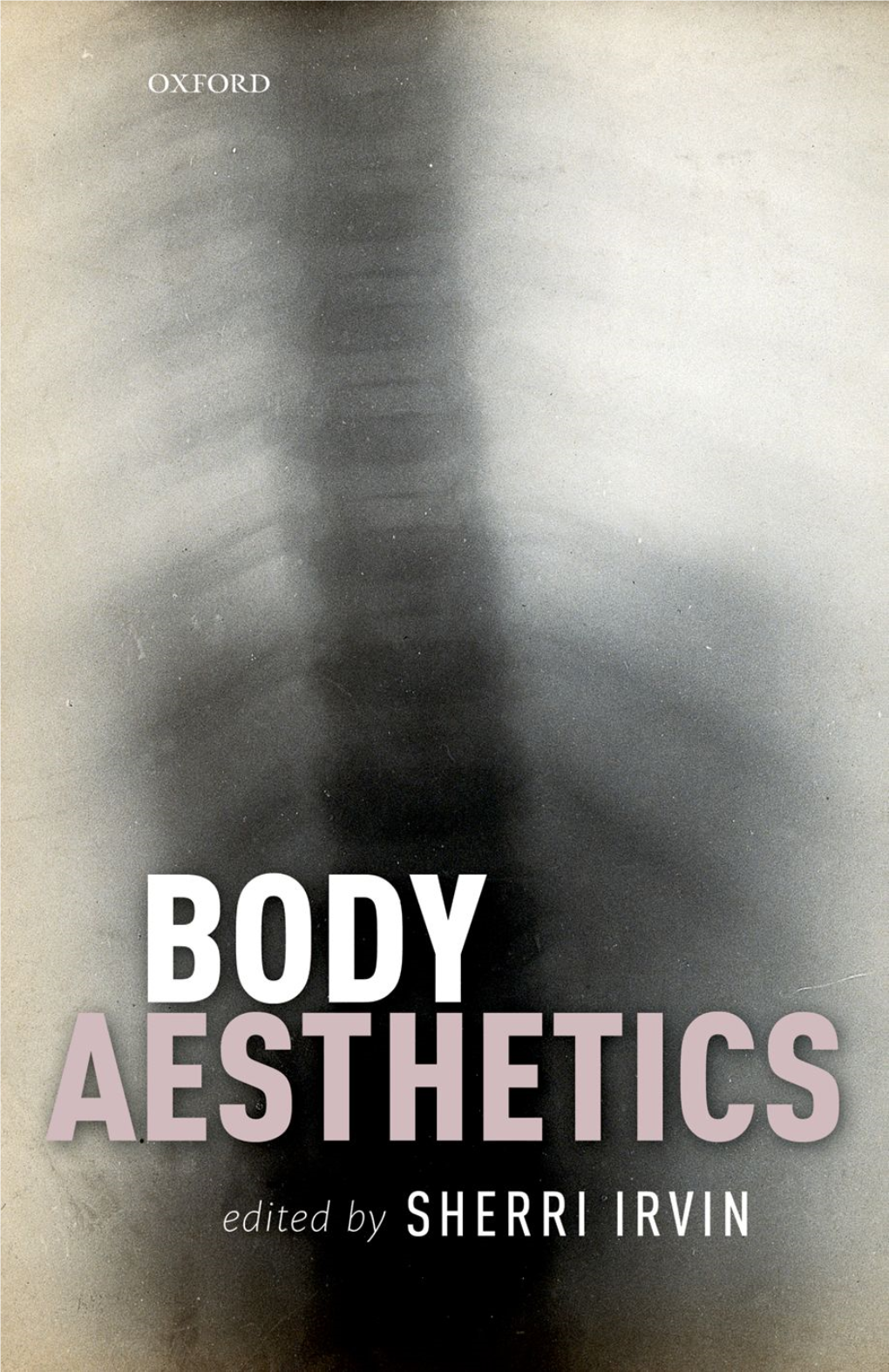 Body Aesthetics OUP CORRECTED PROOF – FINAL, 05/24/2016, Spi OUP CORRECTED PROOF – FINAL, 05/24/2016, Spi