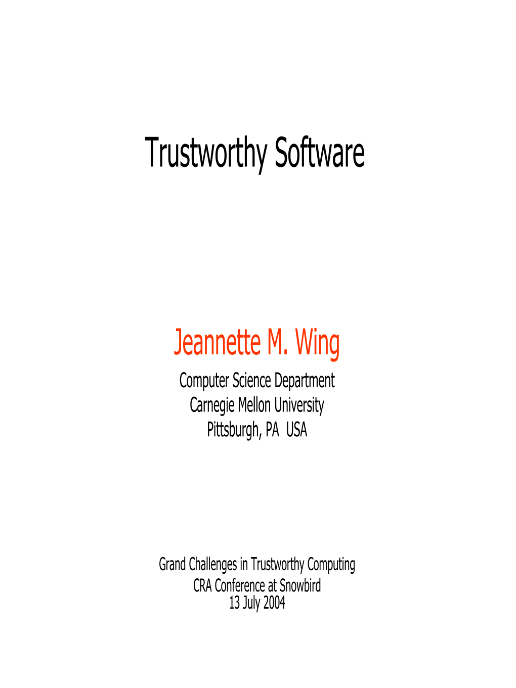 Jeannette M. Wing Computer Science Department Carnegie Mellon University Pittsburgh, PA USA