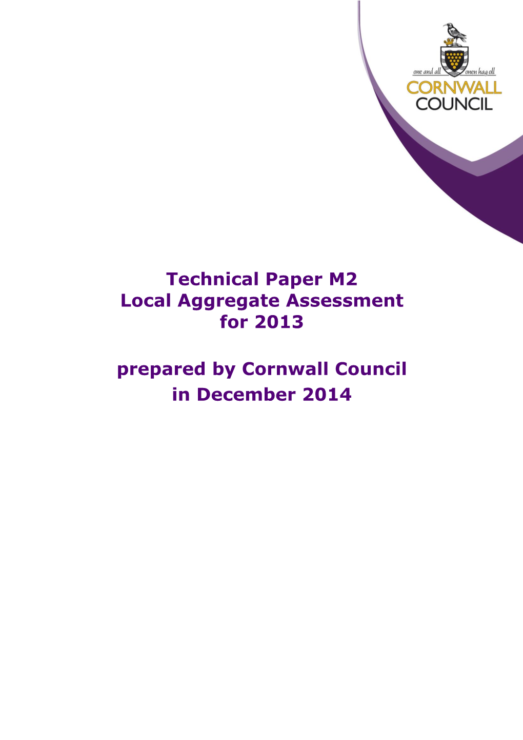 Technical Paper M2 Local Aggregate Assessment for 2013 Prepared by Cornwall Council in December 2014