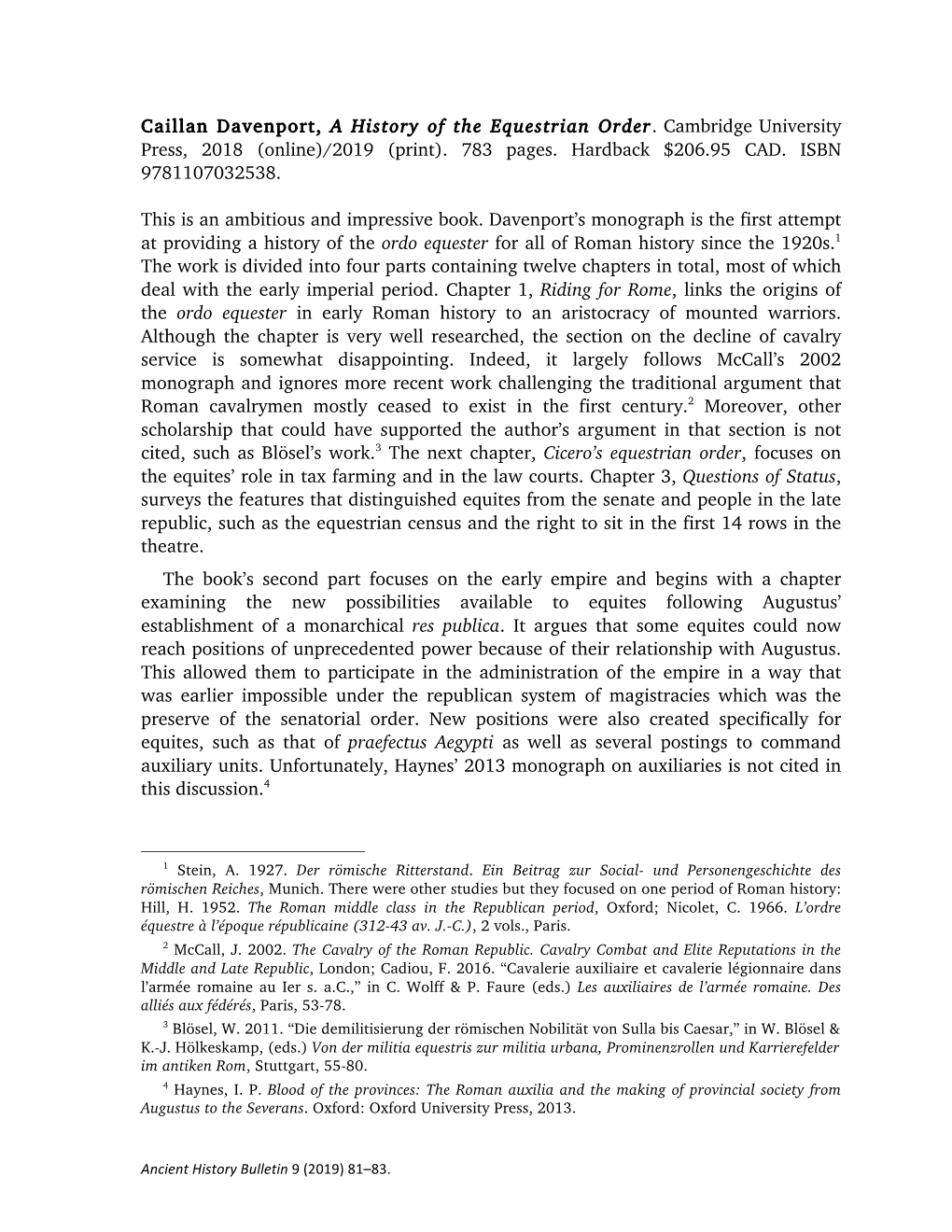 Caillan Davenport, a History of the Equestrian Order. Cambridge University Press, 2018 (Online)/2019 (Print)
