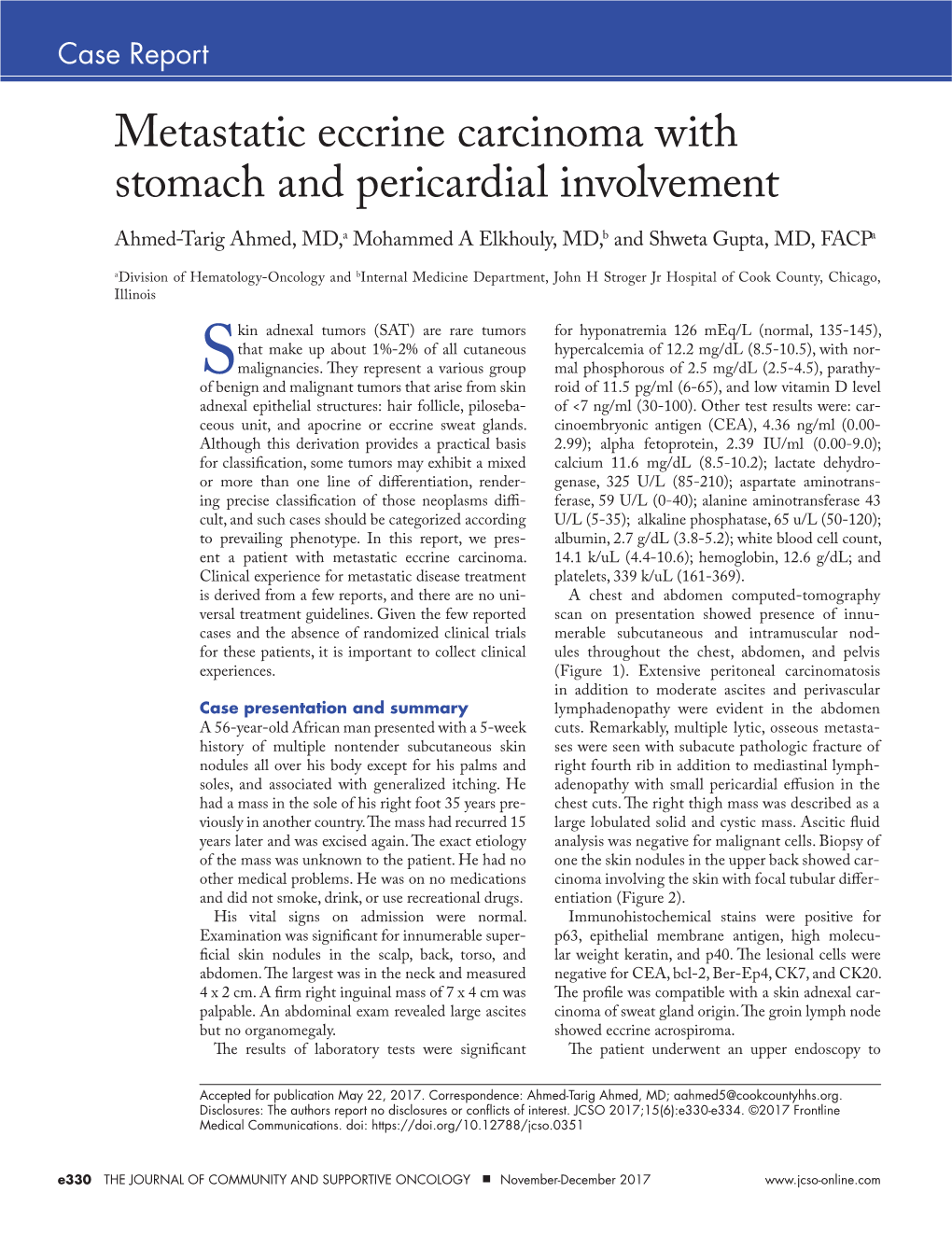 Metastatic Eccrine Carcinoma with Stomach and Pericardial Involvement Ahmed-Tarig Ahmed, MD,A Mohammed a Elkhouly, MD,B and Shweta Gupta, MD, Facpa