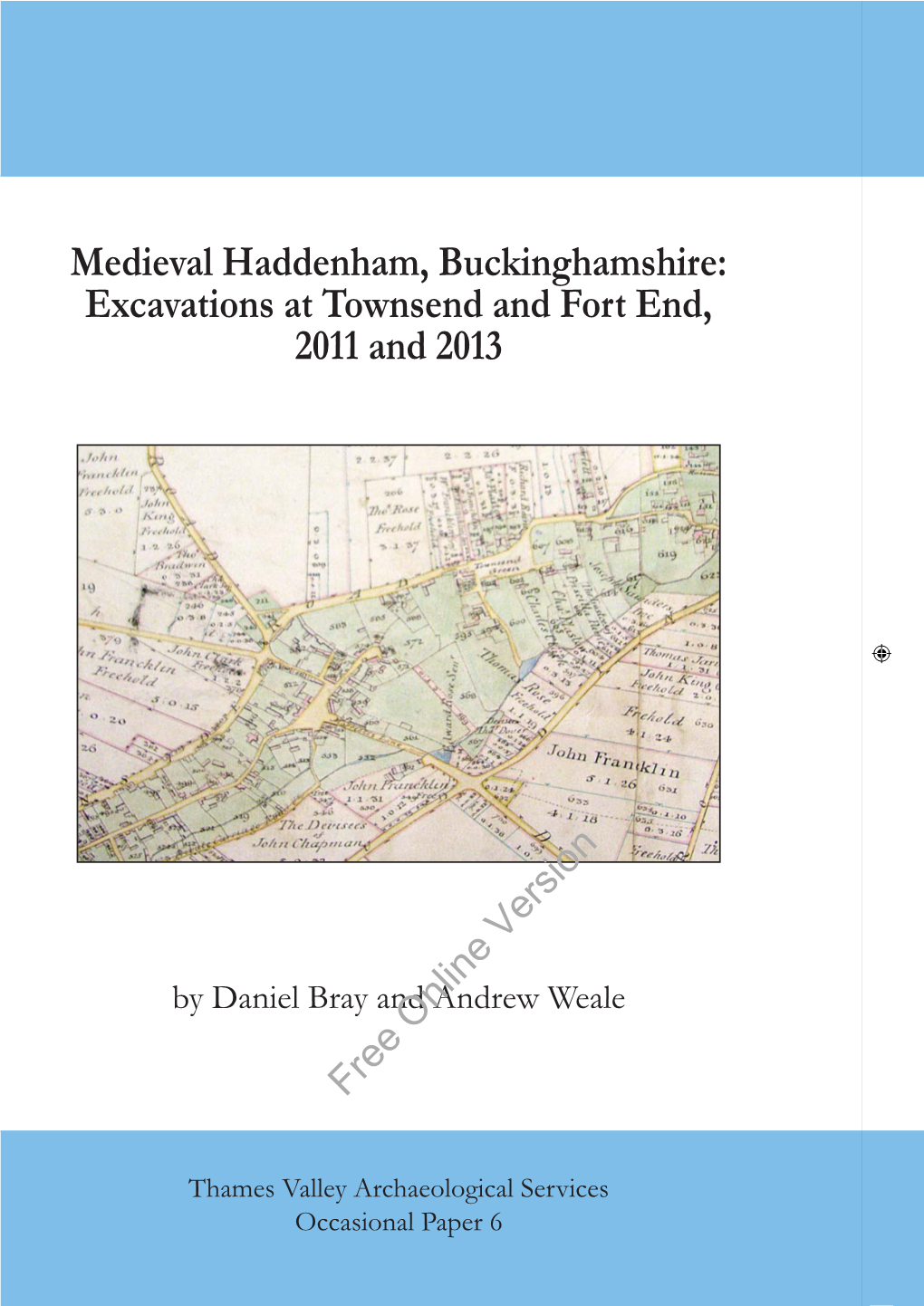 Medieval Haddenham, Buckinghamshire: Excavations at Townsend and Fort End, 2011 and 2013