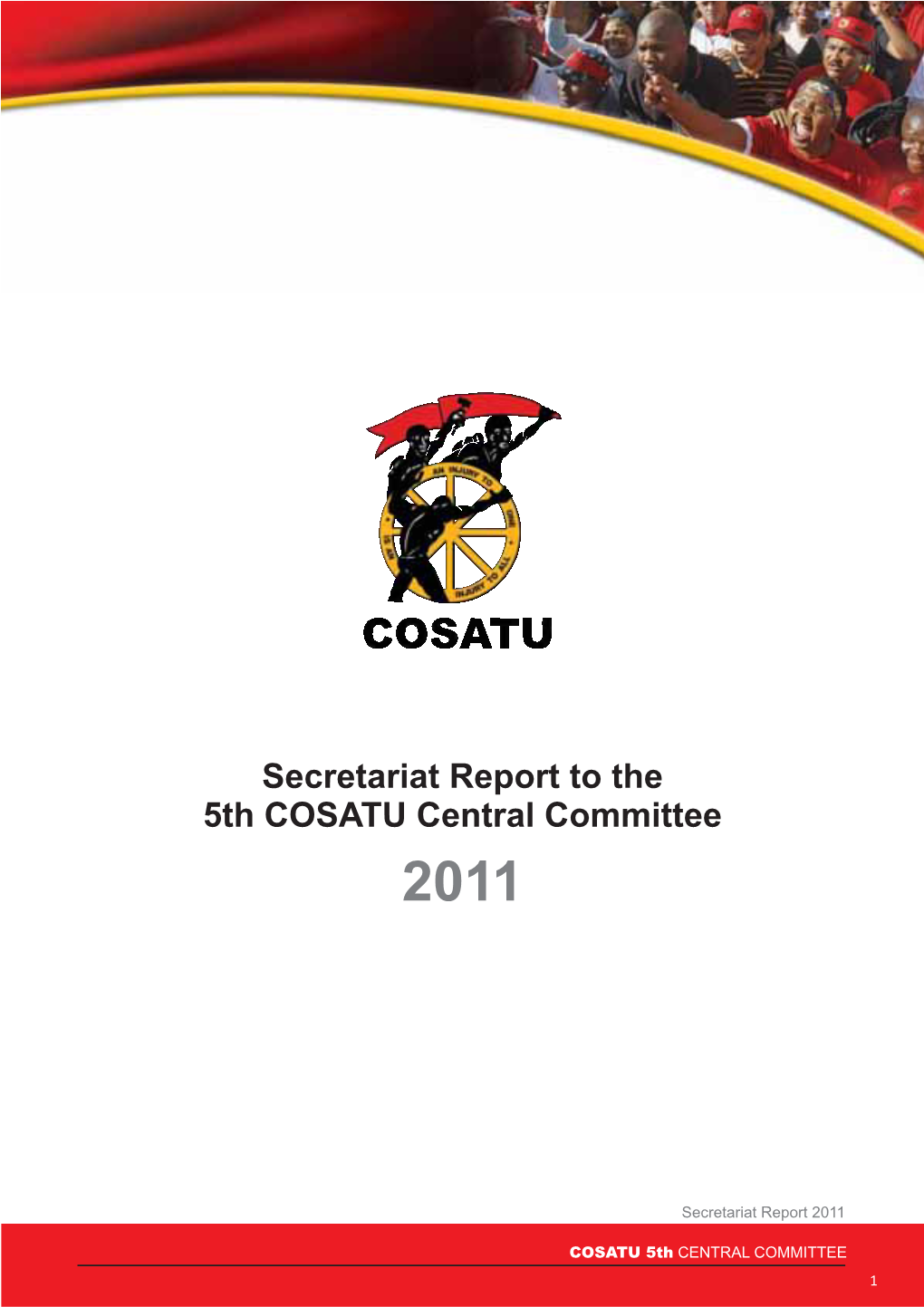 Secretariat Report to the 5Th COSATU Central Committee 2011