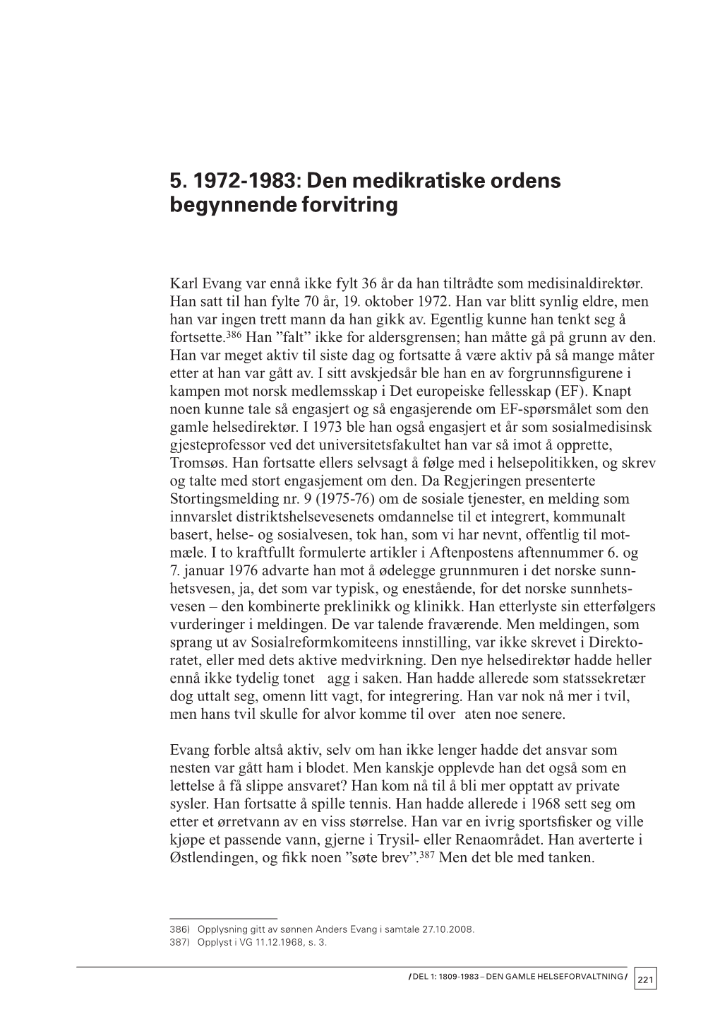 Del 5. 1972-1983: Den Medikratiske Ordens I