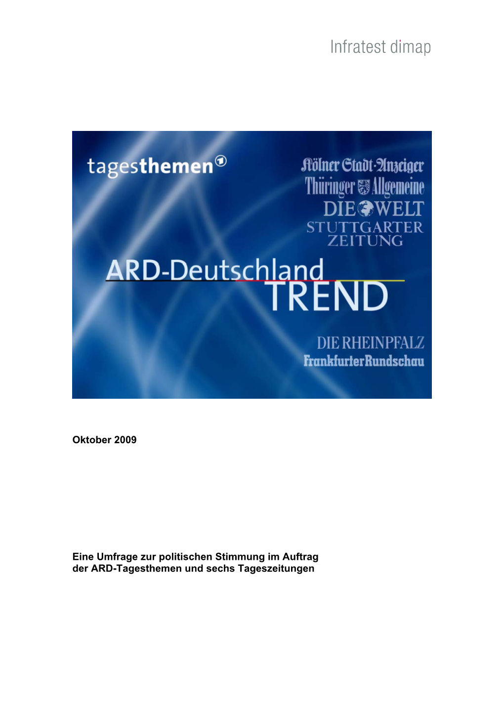 Oktober 2009 Eine Umfrage Zur Politischen Stimmung Im Auftrag Der ARD-Tagesthemen Und Sechs Tageszeitungen