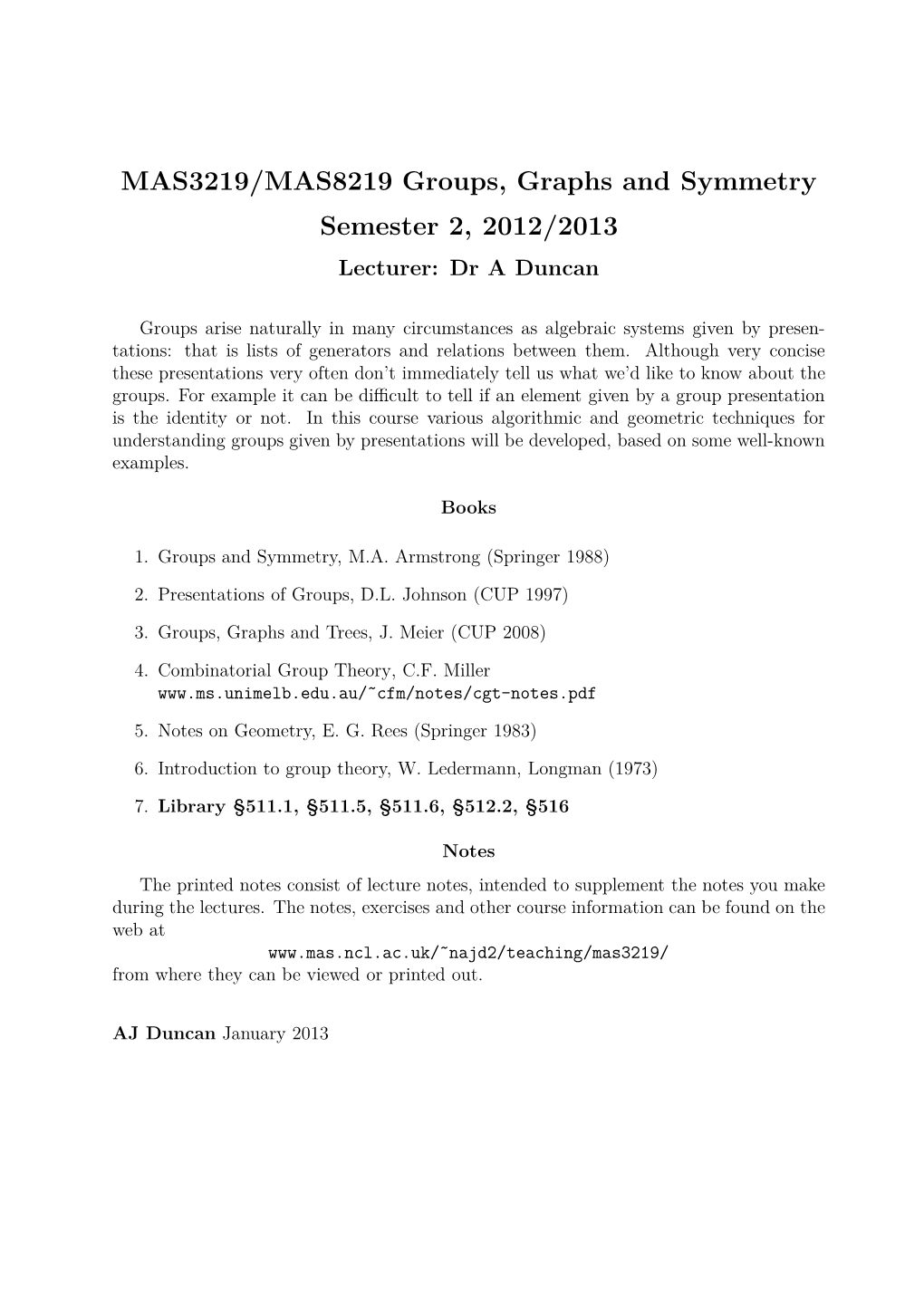 MAS3219/MAS8219 Groups, Graphs and Symmetry Semester 2, 2012/2013 Lecturer: Dr a Duncan