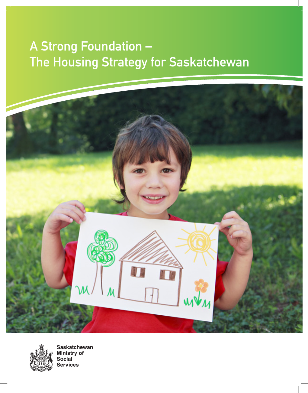 The Housing Strategy for Saskatchewan