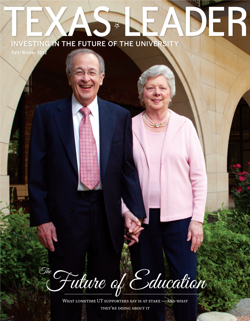 Future of Education What Longtime UT Supporters Say Is at Stake — and What They’Re Doing About It 1 Message from the President