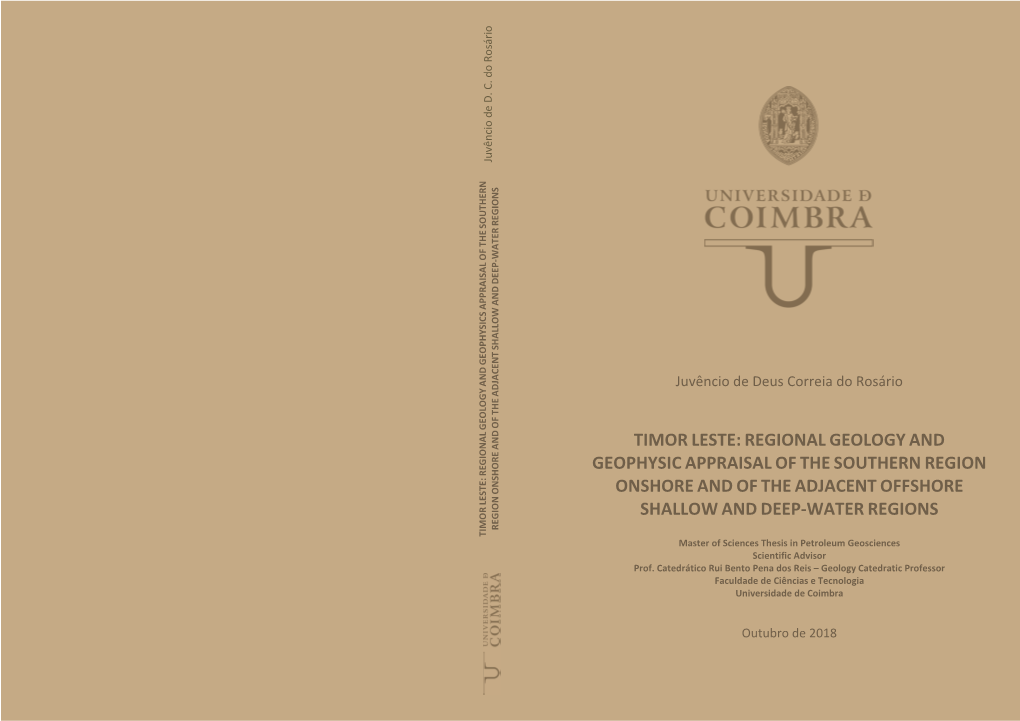 Timor-Leste: Geology and Geophysic Appraisal of the Southern Region and of the Adjacent Southern Region Onshore and Offshore Shallow and Deep – Water Regions