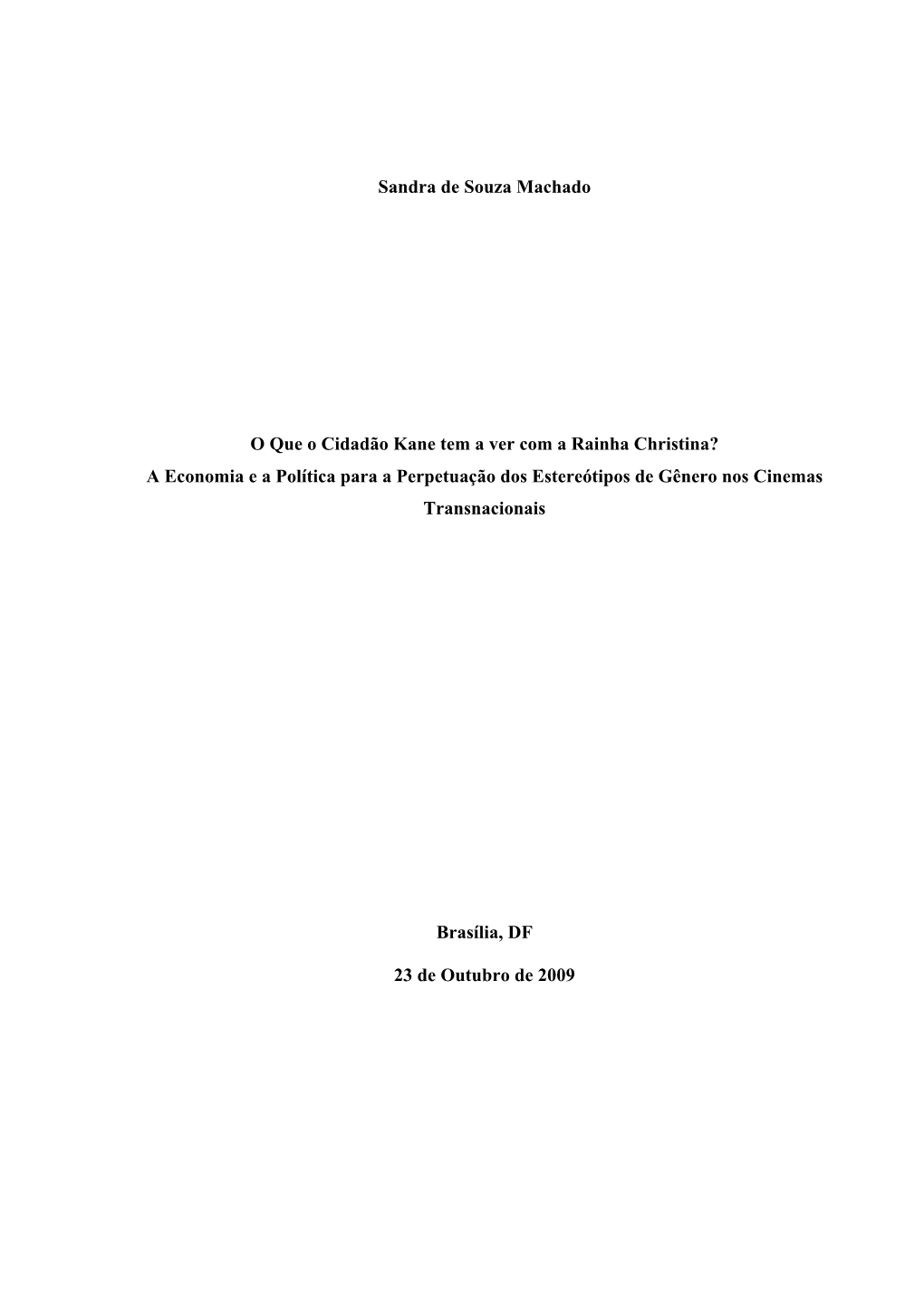 Sandra De Souza Machado O Que O Cidadão Kane Tem a Ver Com a Rainha Christina? a Economia E a Política Para a Perpetuação Do