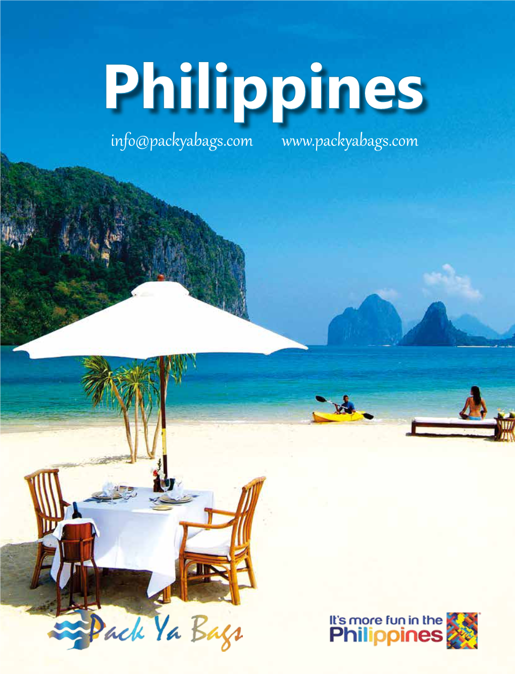 Philippines Info@Packyabags.Com Thanks and Acknowledgements: Babuyan Is Front Cover Photo: PHOTO COURTESY of EL NIDO RESORTS