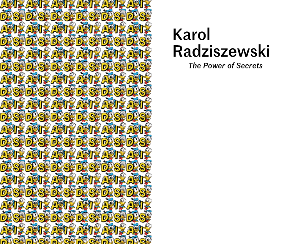 Karol Radziszewski Is an Interdisciplinary Artist Who Uses Dif- Ferent Media: Painting, Film, Photography, and Installations