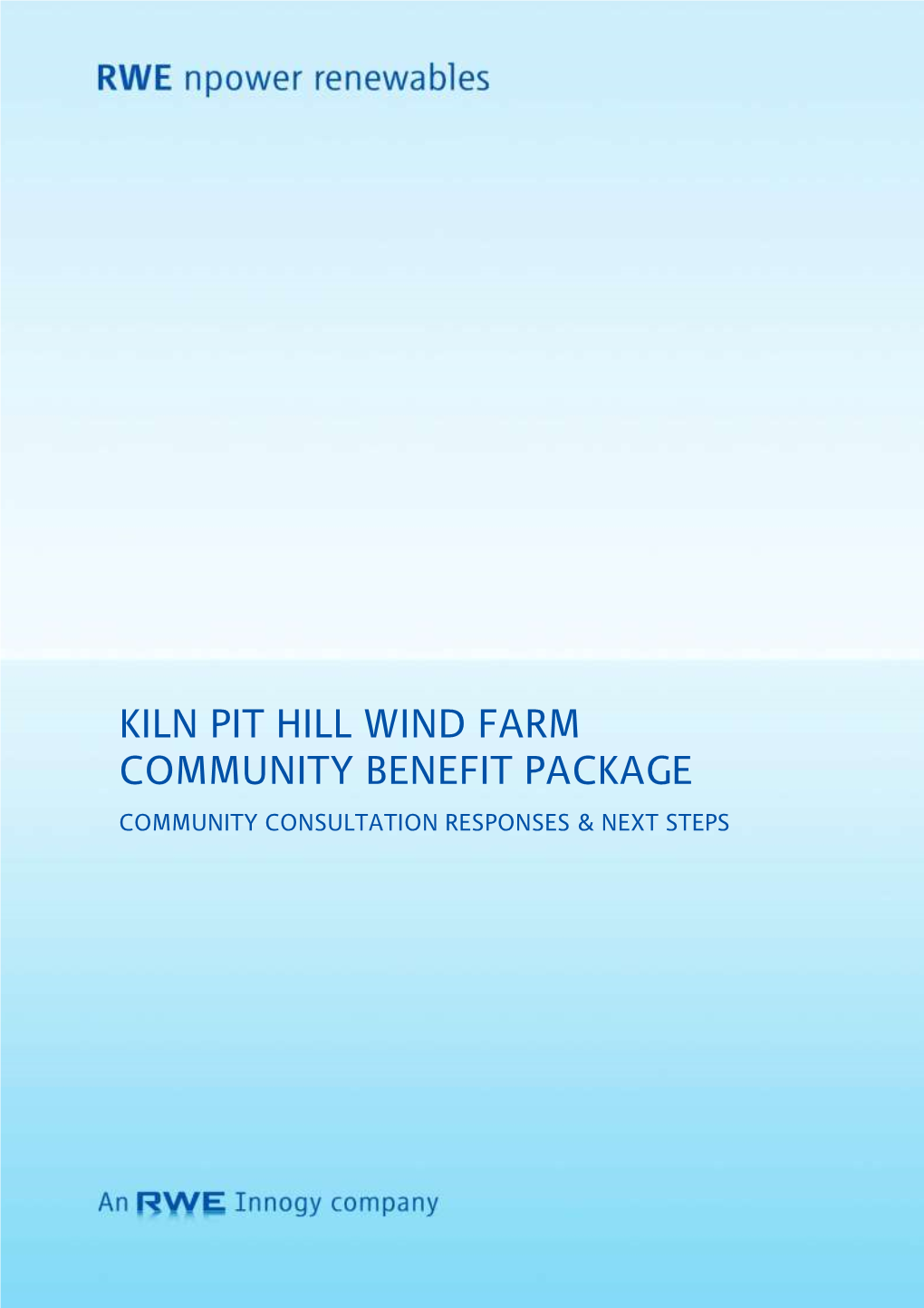 Kiln Pit Hill Wind Farm Community Benefit Package Community Consultation Responses & Next Steps