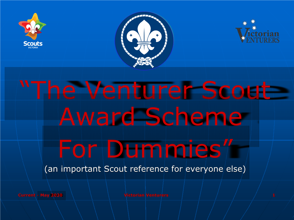 “The Venturer Scout Award Scheme for Dummies” (An Important Scout Reference for Everyone Else)