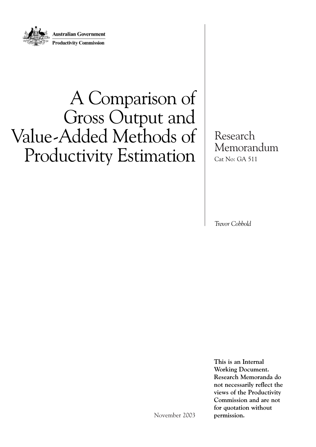 A Comparison of Gross Output and Value-Added Methods of Research Memorandum Productivity Estimation Cat No: GA 511