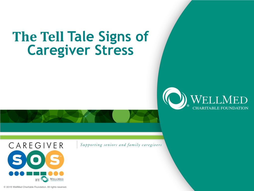 The Tell Tale Signs of Caregiver Stress Objectives