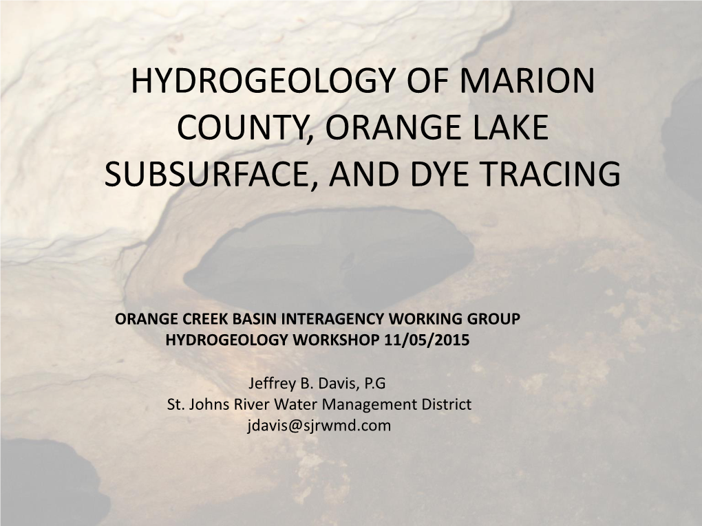 Hydrogeology of Marion County, Orange Lake Subsurface, and Dye Tracing