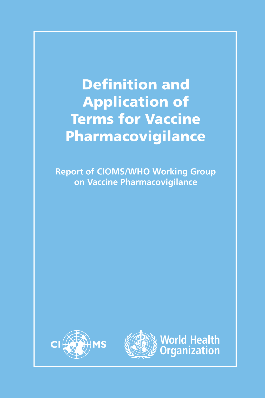 Definition and Application of Terms for Vaccine Pharmacovigilance