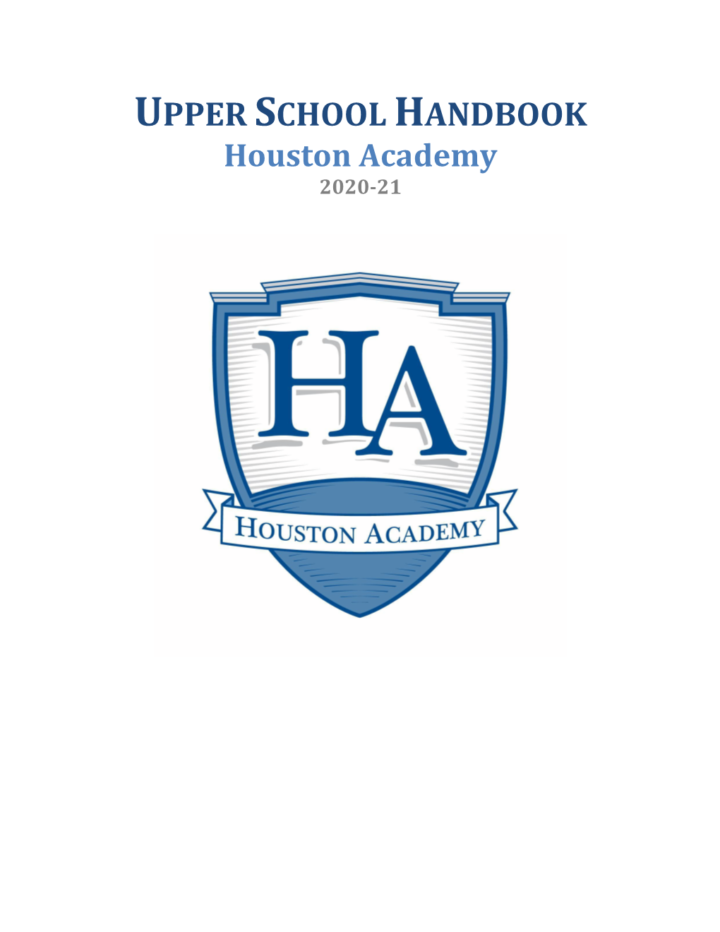 UPPER SCHOOL HANDBOOK Houston Academy 2020-21