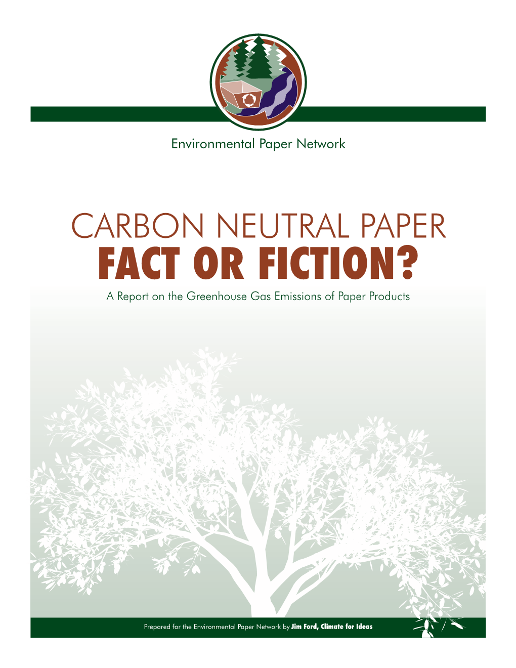 Carbon Neutral Paper Fact Or Fiction? a Report on the Greenhouse Gas Emissions of Paper Products