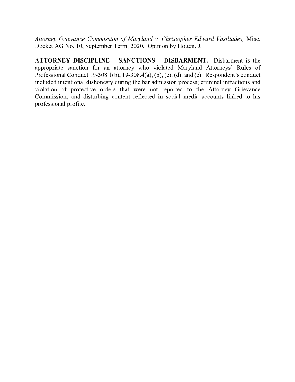 Attorney Grievance Commission of Maryland V. Christopher Edward Vasiliades, Misc. Docket AG No. 10, September Term, 2020. Opinion by Hotten, J