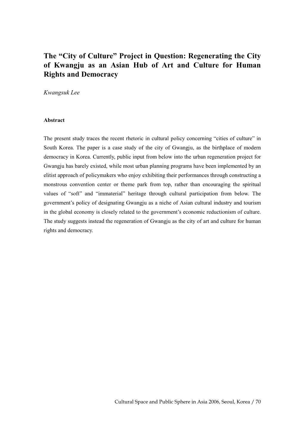 The “City of Culture” Project in Question: Regenerating the City of Kwangju As an Asian Hub of Art and Culture for Human Rights and Democracy