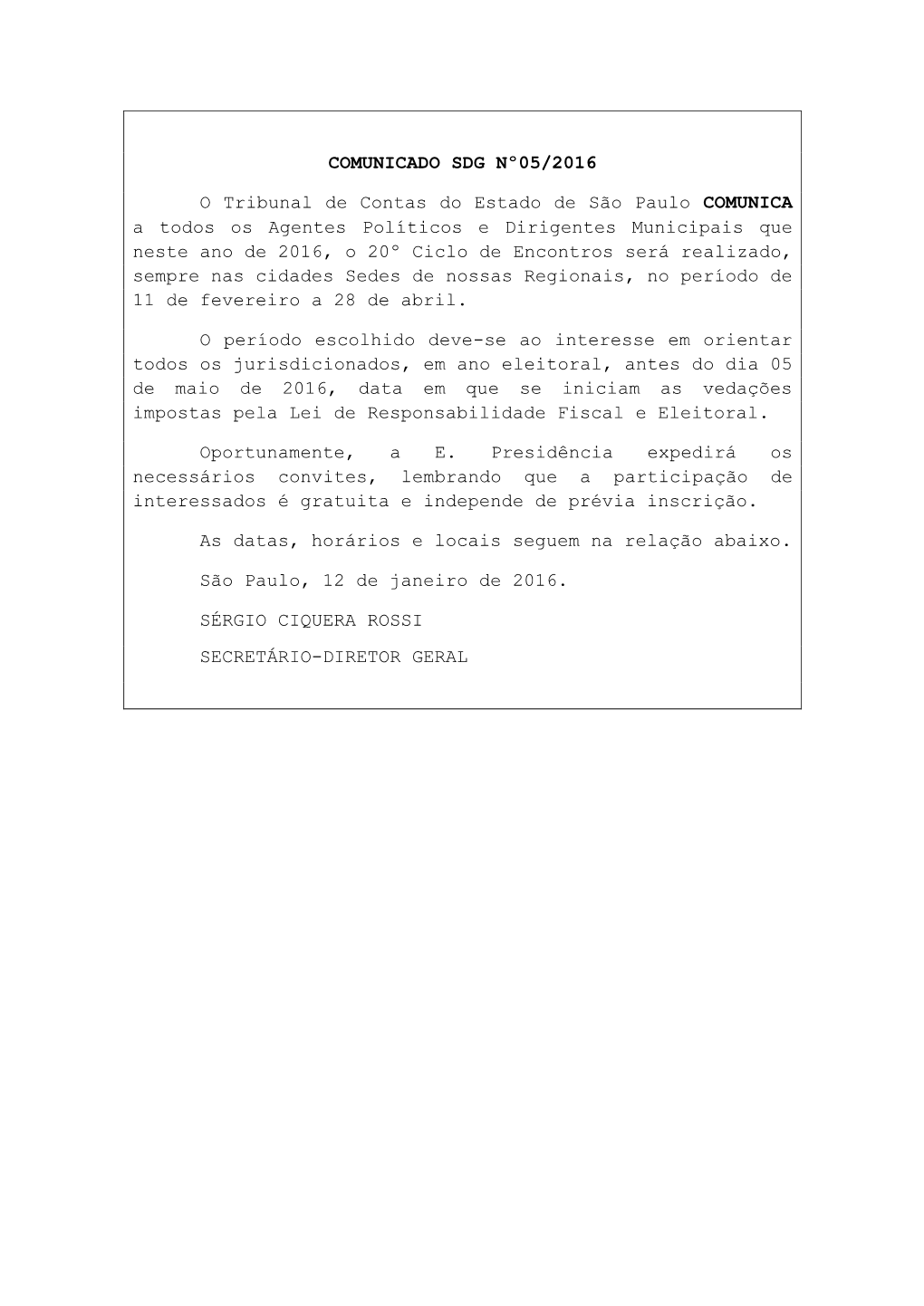 COMUNICADO SDG Nº05/2016 O Tribunal De Contas Do Estado De