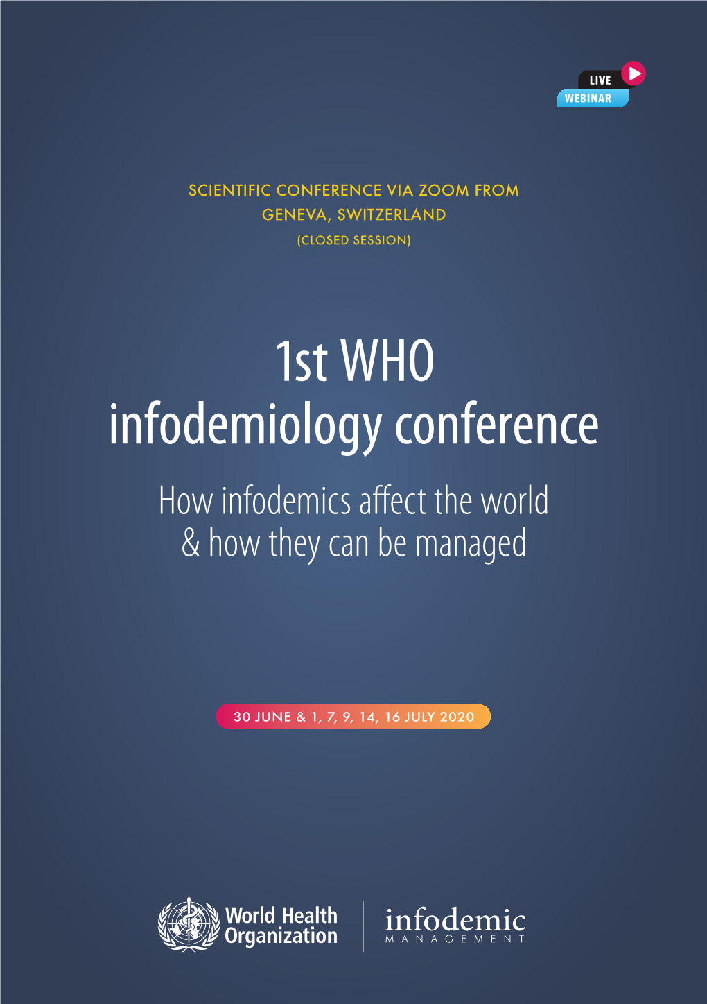 1St WHO Infodemiology Conference How Infodemics Affect the World & How They Can Be Managed