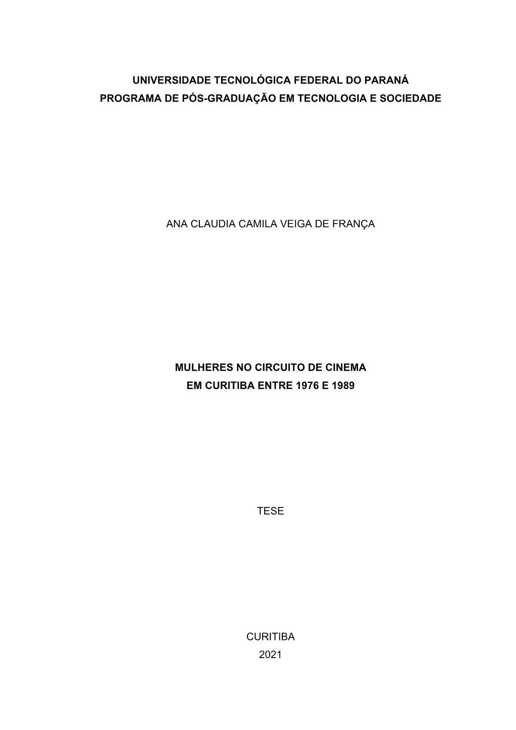 Universidade Tecnológica Federal Do Paraná Programa De Pós-Graduação Em Tecnologia E Sociedade Ana Claudia Camila Veiga De
