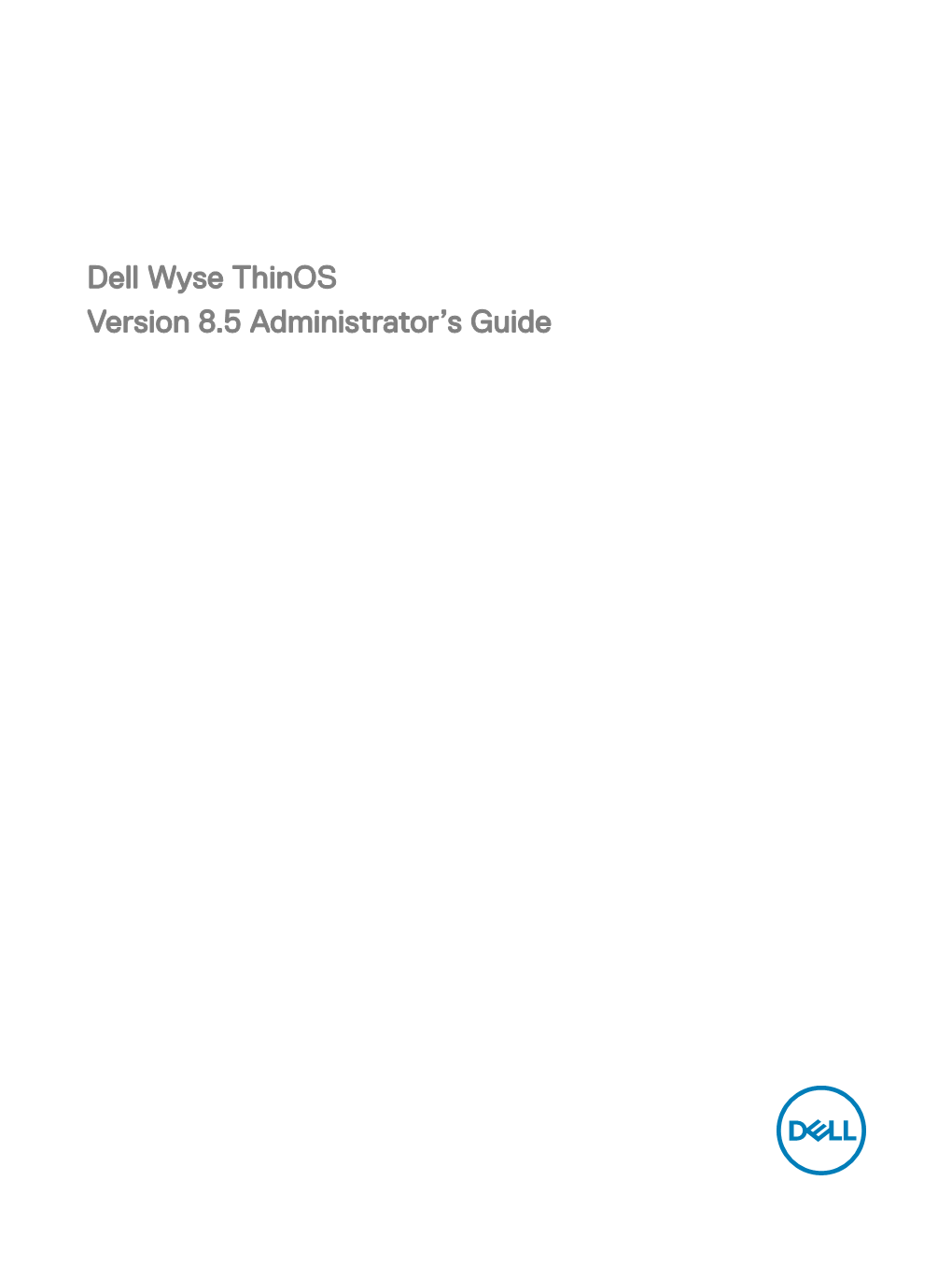 Dell Wyse Thinos Version 8.5 Administrator's Guide