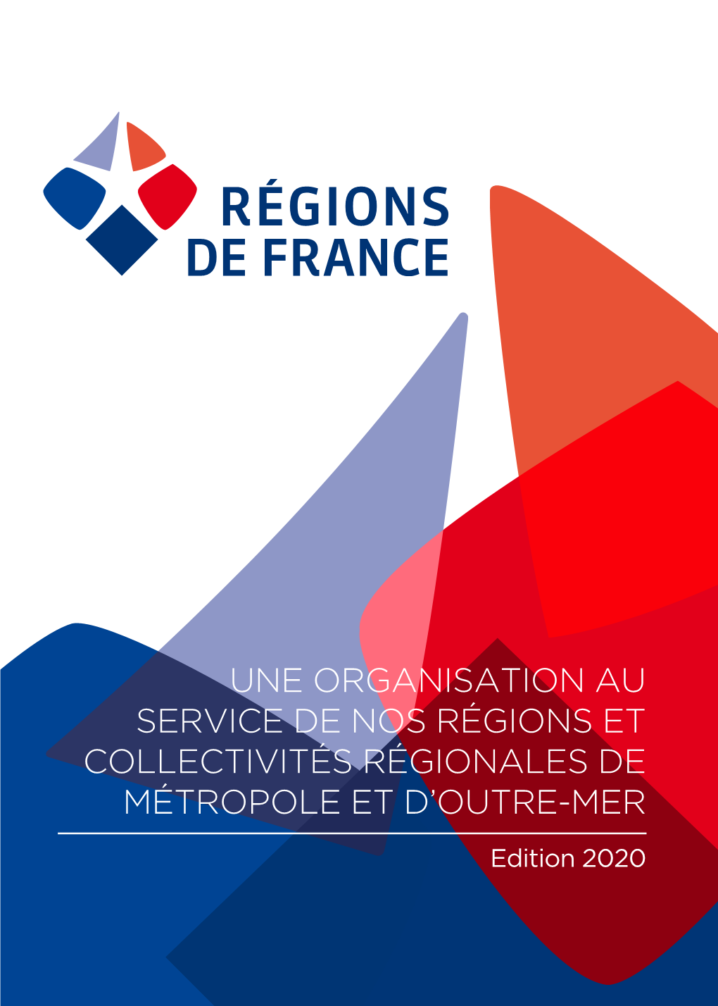 Une Organisation Au Service De Nos Régions Et Collectivités Régionales De Métropole Et D’Outre-Mer